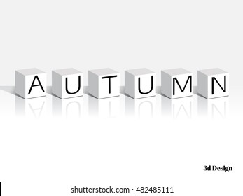 White cubes with letters A,U, T, U, M, N. Background with 3d elements and word "Autumn". Vector.