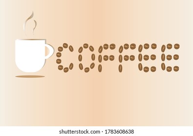 
White Cup of coffee and Coffee beans in form of letters are forming together the word "coffee" vector .