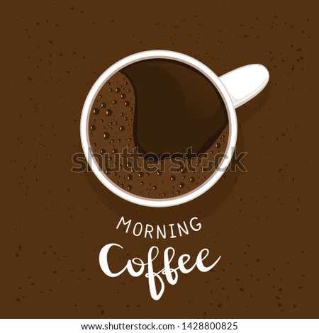 White cup of coffee or espresso, top view. White lettering Morning Coffee on brown grunge background. Theme of morning beverage for advertising poster and banners, illustration.