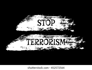 White dashed strokes of the brush. Text Stop Terrorism. Grunge. Isolated on a black background. Abstract.