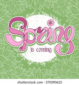 White doodle circle frame with pink ribbon text Spring is coming. Green floral background. Fresh vector design for banners, greeting cards, spring sales.