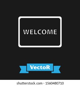 White Doormat with the text Welcome icon isolated on black background. Welcome mat sign.  Vector Illustration