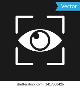 White Eye scan icon isolated on black background. Scanning eye. Security check symbol. Cyber eye sign. Vector Illustration