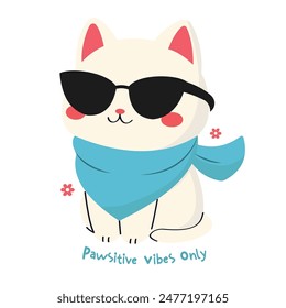 White fancy cat wearing sunglasses and scarf illustration vector with text pawsitive vibes only