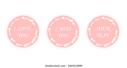 White flowers round frame with the words I Miss you, I love you and Your text, Pink cycle background