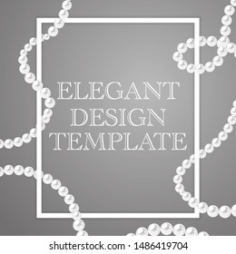White frame with pearl strings. Elegant design template. Vector template for banner, flyer or wedding invitation.