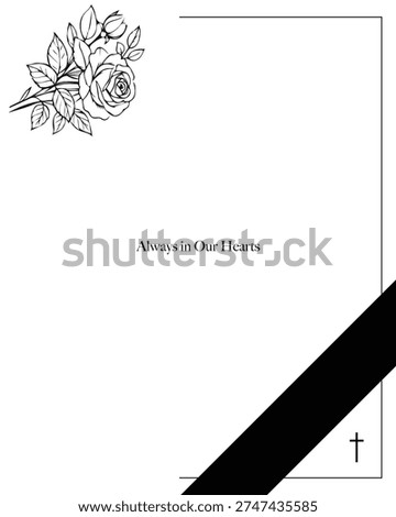 white frame for text for funeral with black ribbon.and roses. Always in our hearts