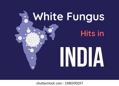 White Fungus hits in India. White fungus symbol on the Indian map. White Fungus disease background, Poster, and t-shirt design.
