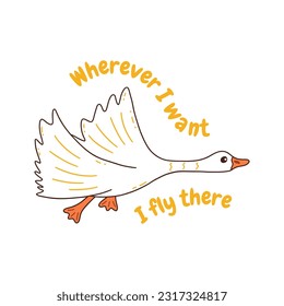 Weiße Gänse fliegt mit ihren Flügeln ausgebreitet. Inschrift, wo immer ich will, ich fliege dort. Wild oder Hausvogel. Farbige Vektorgrafik, einzelne Illustration, handgezeichnet