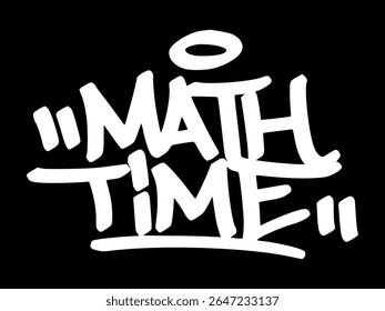 White graffiti tag "Math Time" on black background. Bold hand drawn style perfect for school subject themes, education visuals, and classroom content.