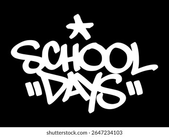 White graffiti tag "School Days" on black background. Hand drawn urban lettering for nostalgic school moments, classroom vibes, and youth visuals.