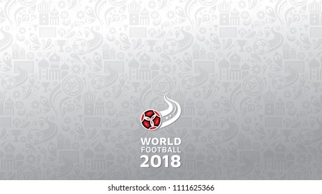 White gray vector illustration pattern background with text representing world football 2018 competition, 16:9 ratio