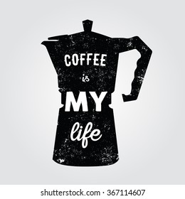 White hand drawn quote Coffee is my life inside black coffee maker.