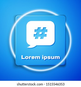 White Hashtag speech bubble icon isolated on blue background. Concept of number sign, social media marketing, micro blogging. Blue square button. Vector Illustration