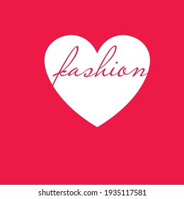 White heart on a red background, with the  fashion inscription. Heart, fashion