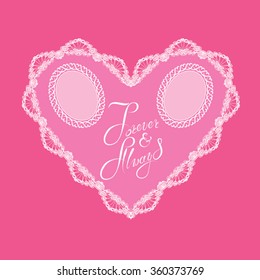 White Heart shape is made of lace doily on pink background, Holiday Card with calligraphic text Forever and Always and two oval photo frames, Valentines Day or Wedding design.