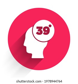White High human body temperature or get fever icon isolated with long shadow. Disease, cold, flu symptom. Red circle button. Vector