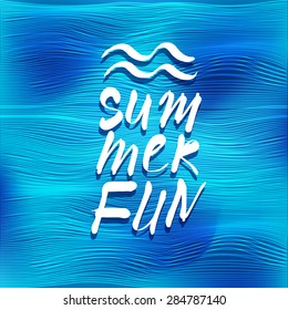 White inscripted summer fun lettering column over blue wavy vector striped background