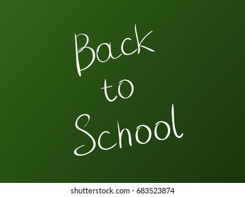 White inscription back to school on a background of a green board. Vector illustration
