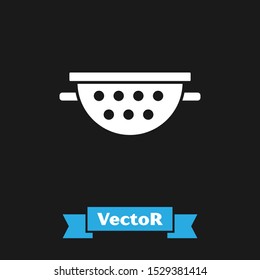 White Kitchen colander icon isolated on black background. Cooking utensil. Cutlery sign.  Vector Illustration
