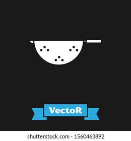 White Kitchen colander icon isolated on black background. Cooking utensil. Cutlery sign.  Vector Illustration