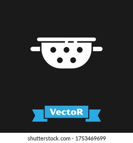 White Kitchen colander icon isolated on black background. Cooking utensil. Cutlery sign.  Vector