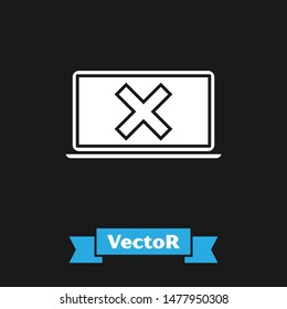 White Laptop and cross mark on screen icon isolated on black background. Error window, exit button, cancel, 404 error page not found concept.  Vector Illustration
