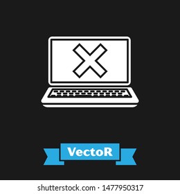 White Laptop and cross mark on screen icon isolated on black background. Error window, exit button, cancel, 404 error page not found concept.  Vector Illustration