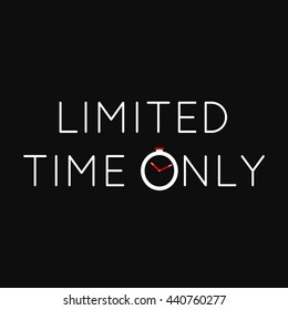 White lettering on a black background for a limited time only. Stopwatch. Text. Clock hands. Vector illustration