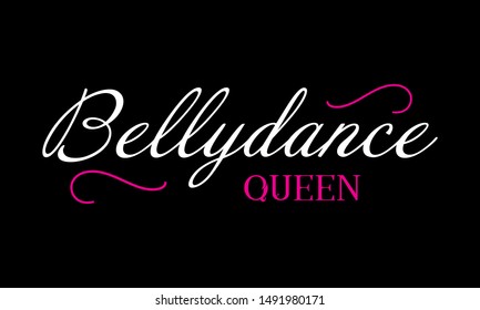 White letters Belly dance queen for logo or print on T-Shirts, bags, posters, banners, for belly dance studios