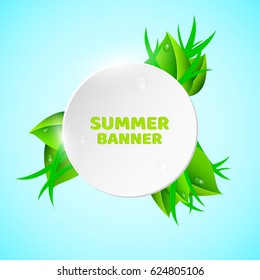 White, light round banner in the summer style. Fresh leaves and grass. Drops of dew flow down the leaves. Ecological banner. Realistic vector illustration. The sky is in the background. EPS 10