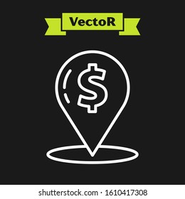 White line Cash location pin icon isolated on black background. Pointer and dollar symbol. Money location. Business and investment concept.  Vector Illustration