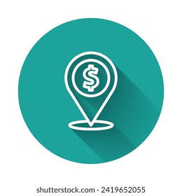 White line Cash location pin icon isolated with long shadow background. Pointer and dollar symbol. Money location. Business and investment concept. Green circle button. Vector