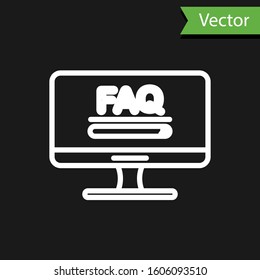 White line Computer monitor with text FAQ information icon isolated on black background. Frequently asked questions.  Vector Illustration