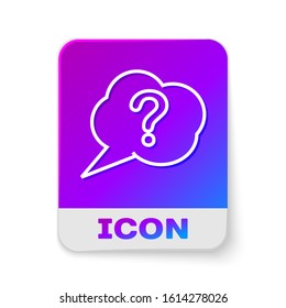 White line Speech bubble and Question icon isolated on white background. FAQ sign. Copy files, chat speech bubble and chart. Rectangle color button. Vector Illustration
