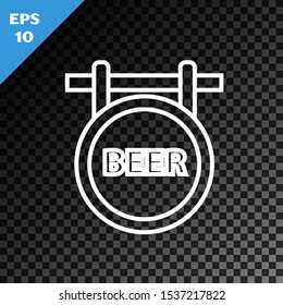 White line Street signboard with inscription Beer icon isolated on transparent dark background. Suitable for advertisements bar, cafe, pub, restaurant.  Vector Illustration