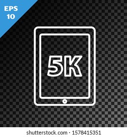 White line Tablet with text 5k icon isolated on transparent dark background.  Vector Illustration