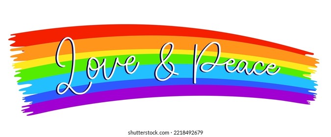 White Love and Peace cursive phrase with shadow on a rainbow brush background. LGBT Flag colors.