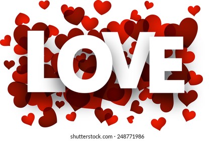 White love sign over red hearts. Vector holiday illustration. 