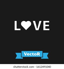 White Love text icon isolated on black background. Valentines day greeting card template.  Vector Illustration