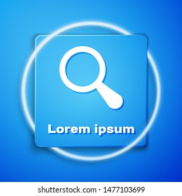 White Magnifying glass icon isolated on blue background. Search, focus, zoom, business symbol. Blue square button. Vector Illustration