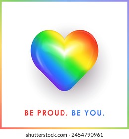 White minimalist square poster with colorful rainbow heart symbolizing love, acceptance and diversity. Pride month event. Greeting card with LGBT rainbow flag heart and text - BE PROUD, BE YOU