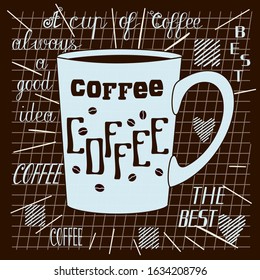 white mug on brown background with rays and text A cup of coffee is always a good idea, vector illustration in chalk style on a blackboard