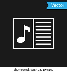 White Music book with note icon isolated on black background. Music sheet with note stave. Notebook for musical notes. Vector Illustration
