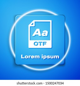 White OTF file document. Download otf button icon isolated on blue background. OTF file symbol. Blue square button. Vector Illustration