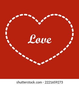 White outline in the shape of a heart on a red background. Dotted line. Lettering Love. Flat vector illustration. Vector postcard.