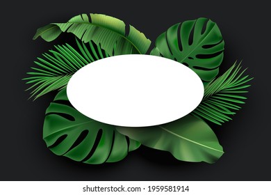 White oval blank card with green exotic jungle leaves on black background. Monstera, philodendron, fan palm, banana leaf, areca palm vector illustration. Tropic botanical elements with poster message