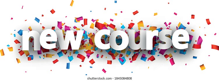 White paper new course sign over multi-colored confetti background. Vector design element for banners, posters, websites.