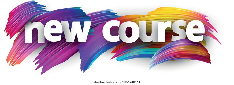 White paper new course sign over colorful gradient brush strokes background. Vector design element for banners, posters, websites.