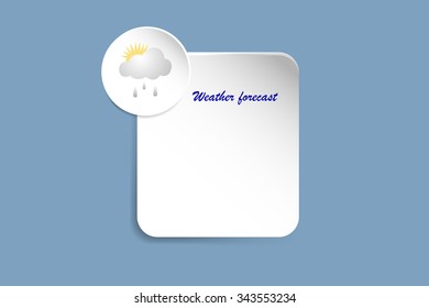 White paper rectangle with shadows and inscription Weather forecast is on the trendy blue gradient background. White circle with cloud, water drops and sun in the upper left corner of the rectangle 